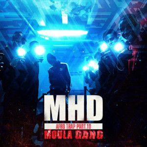 ดาวน์โหลดและฟังเพลง Afro Trap Pt. 10 (Moula Gang) พร้อมเนื้อเพลงจาก MHD