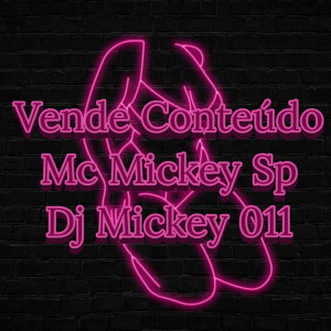 收聽Mc Mickey SP的Vende Conteúdo (Explicit)歌詞歌曲