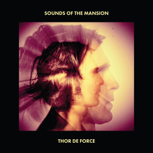Thor De Force的專輯Sounds Of The Mansion