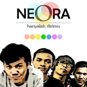 Dengarkan lagu Hanyalah Dirimu nyanyian NEORA dengan lirik