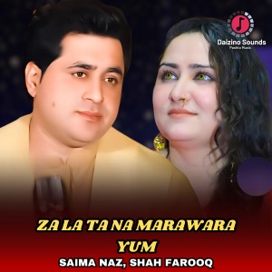 Listen to Za La ta Na Marawara Yum song with lyrics from Saima Naz