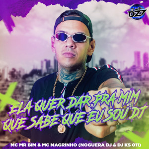 Listen to ELA QUER DAR PRA MIM QUE SABE QUE EU SOU DJ (Explicit) song with lyrics from Noguera DJ