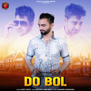 Listen to Do Bol song with lyrics from Meet Brar