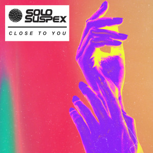 收聽Solo Suspex的Close To You歌詞歌曲