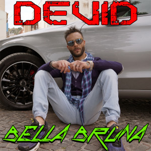 Listen to Bella bruna song with lyrics from Devid