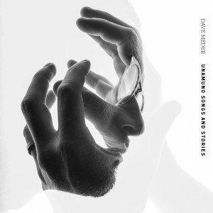 อัลบัม Unamuno Songs and Stories ศิลปิน Dave Meder