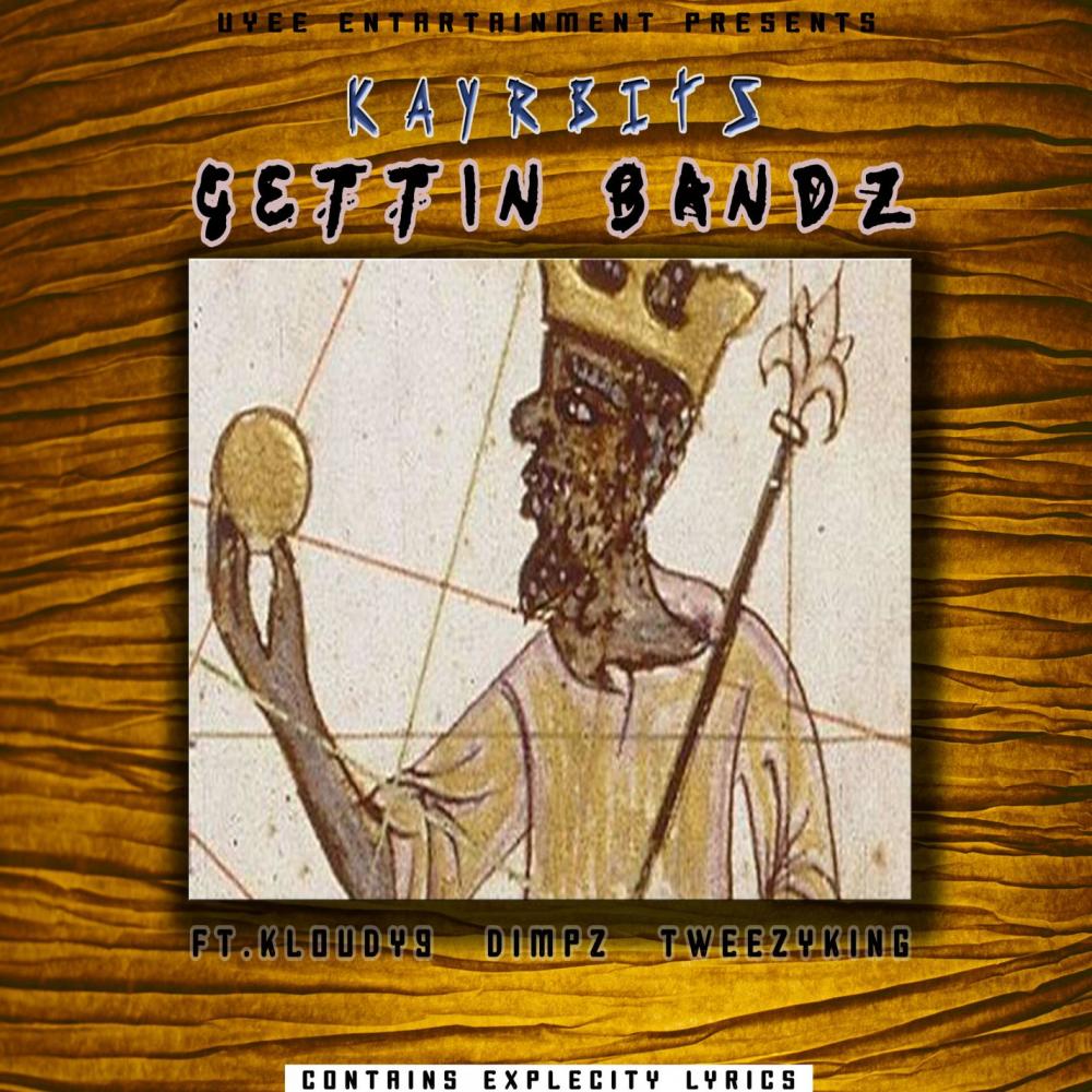 Gettin Bandz(feat. Kloudy 9, Dimpz & Tweezyking) (Explicit)