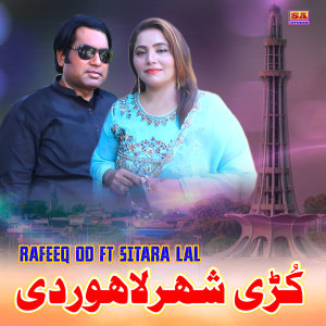 Listen to Kurri Shehar Lahore Di song with lyrics from Rafiq Od