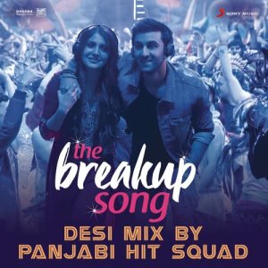 ดาวน์โหลดและฟังเพลง The Breakup Song (Desi Mix By Panjabi Hit Squad) [From "Ae Dil Hai Mushkil"] พร้อมเนื้อเพลงจาก Pritam