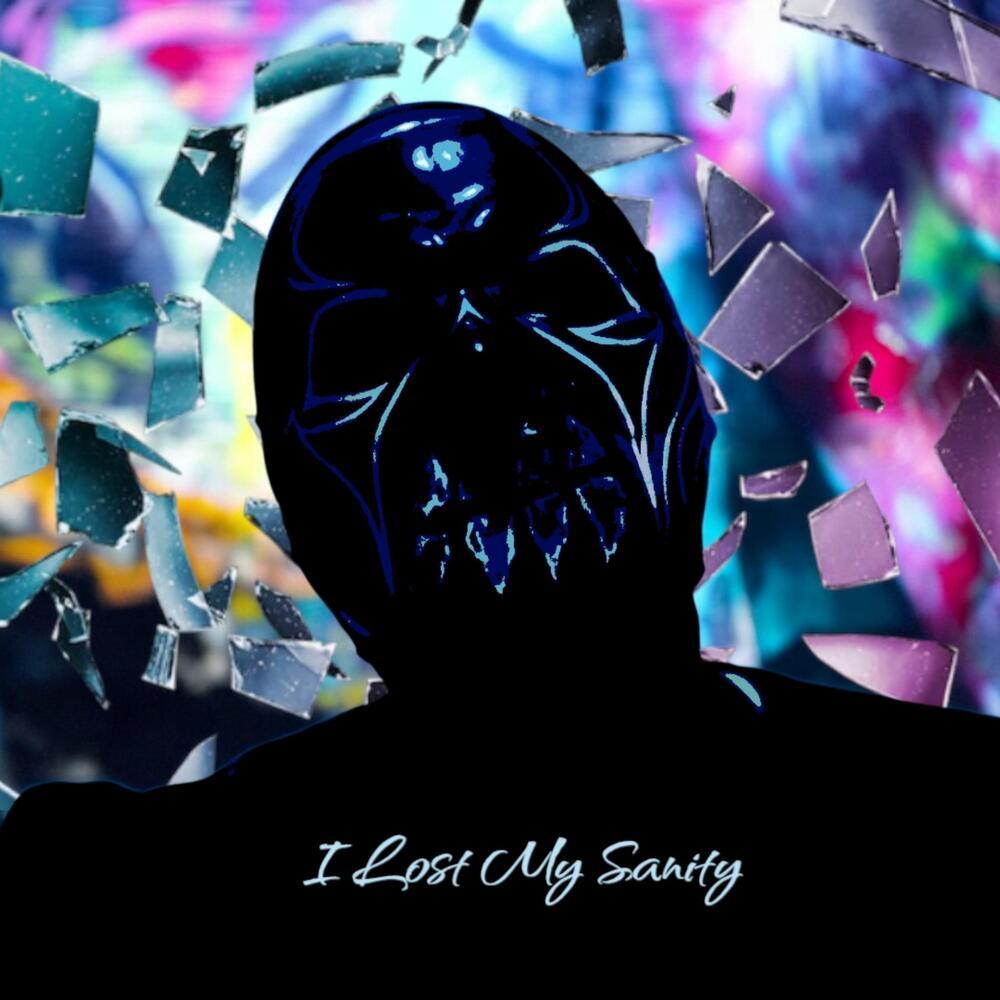 I Lost My Sanity (Explicit)