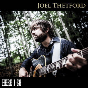 Dengarkan lagu Here I Go nyanyian Joel Thetford dengan lirik