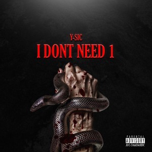 ดาวน์โหลดและฟังเพลง I Don't Need 1 (Explicit) พร้อมเนื้อเพลงจาก Y Sic