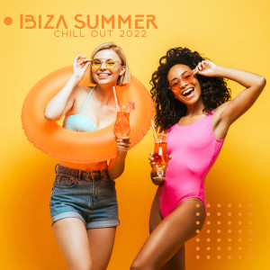 Dj Chillout Sensation的專輯Ibiza Summer Chill Out 2022 (Chillout Lounge Hot House Party)