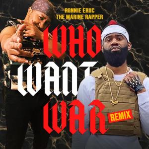 Ronnie Eriic的專輯Who Want War (Remix)