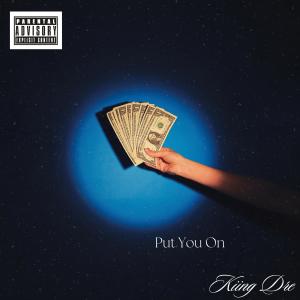 Kiing Dre的專輯Put You On (Explicit)