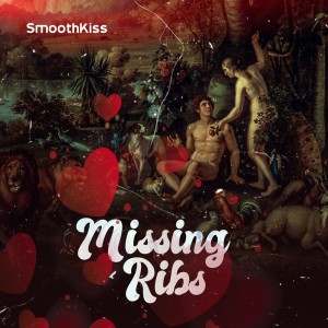 Smoothkiss的專輯Missing Ribs (Explicit)