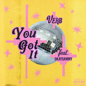 收聽Verb的You Got It (Explicit)歌詞歌曲