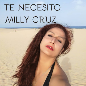 Dengarkan Te Necesito lagu dari Milly Cruz dengan lirik