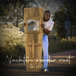 Listen to Nachten Zonder Rust (Explicit) song with lyrics from Be King
