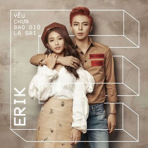 ดาวน์โหลดและฟังเพลง Yêu Chưa Bao Giờ Là Sai พร้อมเนื้อเพลงจาก Erik