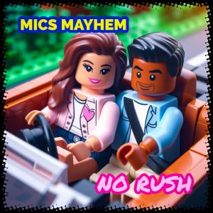 收聽Mics Mayhem的No Rush (feat. Lakeith Rashad & GMoB) (Explicit)歌詞歌曲