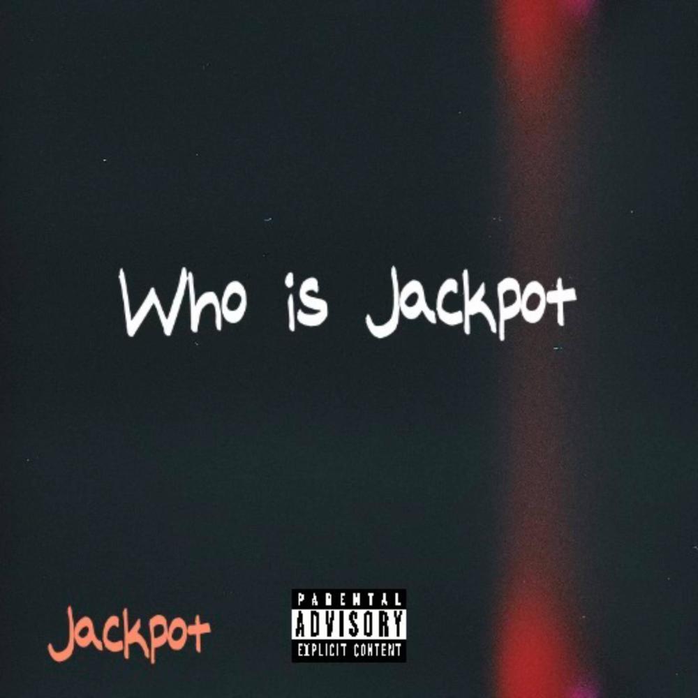 Who Is Jackpót (Explicit)