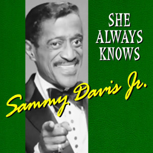 Sammy Davis Jr.的專輯She Always Knows