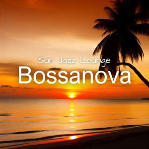 Cafe Latino Dance Club的專輯Sun Jazz Lounge & Bossanova (Instrumental Smooth Jazz for Relax)