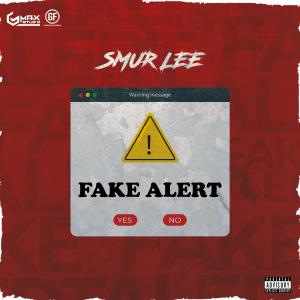 收聽Smur Lee的Fake Alert (Explicit)歌詞歌曲