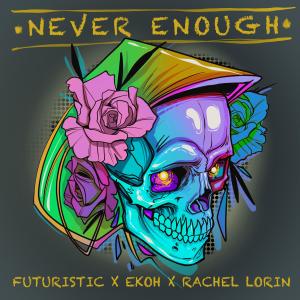 Never Enough (feat. Rachel Lorin) (Explicit)