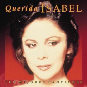 อัลบัม Querida Isabel - Tus Mejores Canciones (Remasterizado 2022) ศิลปิน Isabel Pantoja