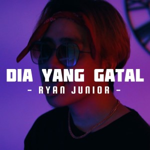 收聽Ryan Junior的Dia Yang Gatal歌詞歌曲