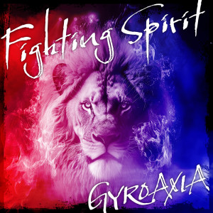 ดาวน์โหลดและฟังเพลง Fighting Spirit พร้อมเนื้อเพลงจาก GYROAXIA