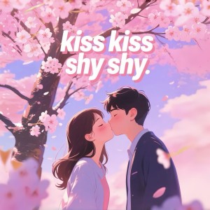Album kiss kiss shy shy from 晚萧