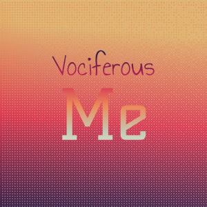 Various的专辑Vociferous Me