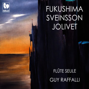 Guy Raffalli的專輯Fukushima - Sveinsson - Jolivet: Works for Solo Flute