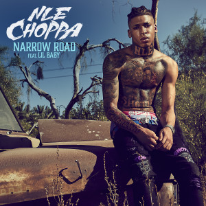 收聽NLE Choppa的Narrow Road (feat. Lil Baby)歌詞歌曲