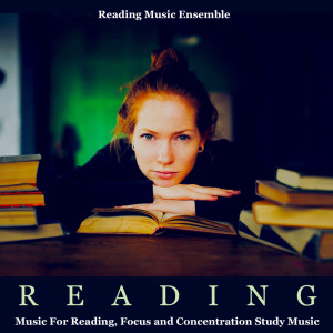 Reading Music Ensemble的专辑Reading Music for Reading, Focus and Concentration Study Music