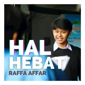 Dengarkan lagu Hal Hebat nyanyian Raffa Affar dengan lirik