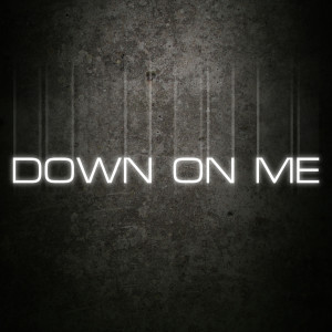 ดาวน์โหลดและฟังเพลง Down On Me พร้อมเนื้อเพลงจาก Lyrical Street