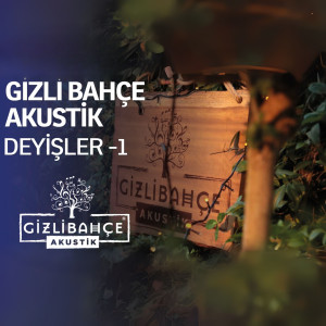 Gizli Bahçe的專輯Gizli Bahçe Akustik | Deyişler - 1 (Acoustic Live)