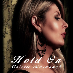 收聽Colette Kavanagh的Hold On歌詞歌曲