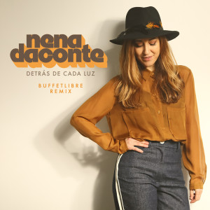 收聽Nena Daconte的Detrás de Cada Luz (Buffetlibre Remix)歌詞歌曲