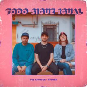 Los Chotgun的專輯Todo Sigue Igual (Explicit)