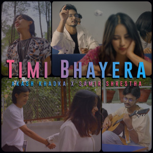 Listen to Timi Bhayera song with lyrics from Akash Khadka