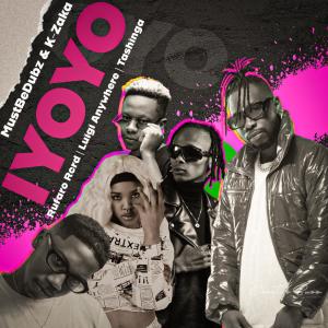 ดาวน์โหลดและฟังเพลง Iyoyo (feat. Rufaro Rcrds, Luigi Anywhere & Tashinga) พร้อมเนื้อเพลงจาก Mustbedubz