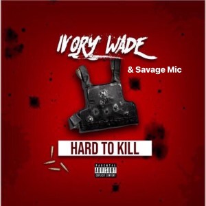 收聽Ivory Wade的Hard to Kill (Explicit)歌詞歌曲