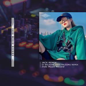 Jack Remix的專輯DJ BALASAN JANJI PALSUMU REMIX - INSTRUMENT