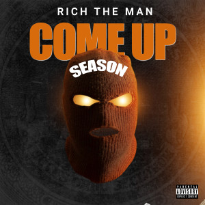 Listen to Come up Season (Explicit) song with lyrics from Rich The Man