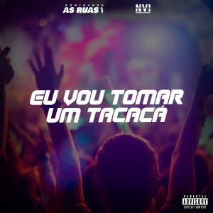 ดาวน์โหลดและฟังเพลง Eu Vou Tomar um Tacatá (Explicit) พร้อมเนื้อเพลงจาก L.A NO BEAT